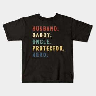 Husband Daddy Uncle Protector Hero Gift Fathers Day Kids T-Shirt